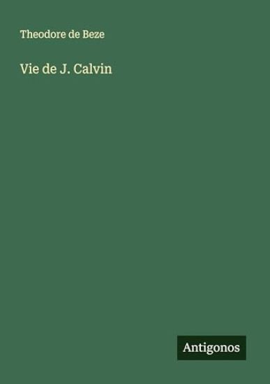 Vie de J. Calvin