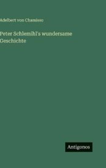 Peter Schlemihl's wundersame Geschichte