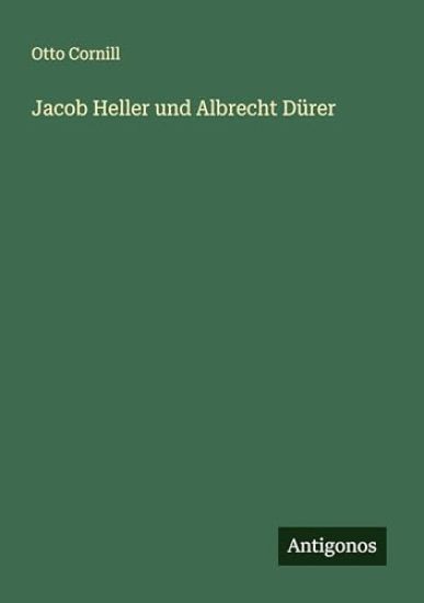 Jacob Heller und Albrecht Dürer