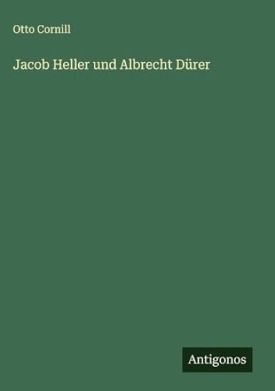 Jacob Heller und Albrecht Dürer