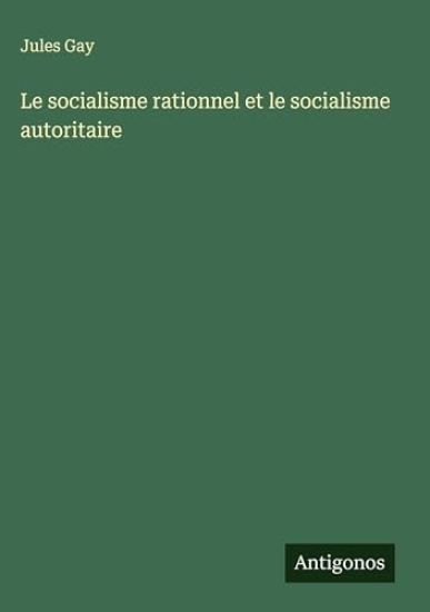 Le socialisme rationnel et le socialisme autoritaire