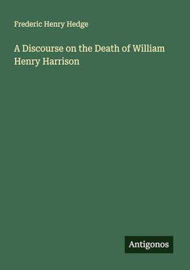 A Discourse on the Death of William Henry Harrison