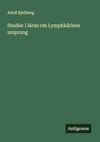 Studier i läran om Lymphkärlens ursprung
