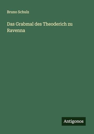 Das Grabmal des Theoderich zu Ravenna