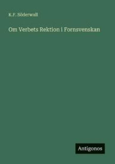 Om Verbets Rektion i Fornsvenskan