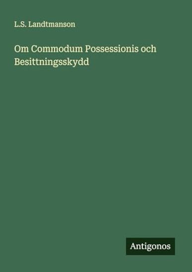 Om Commodum Possessionis och Besittningsskydd