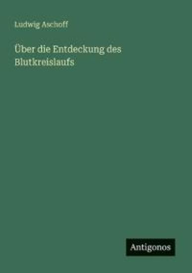 Über die Entdeckung des Blutkreislaufs