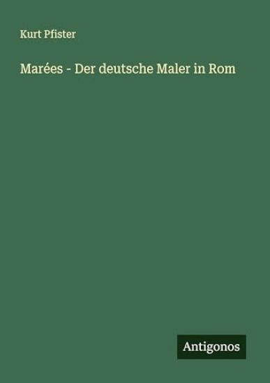 Marées - Der deutsche Maler in Rom