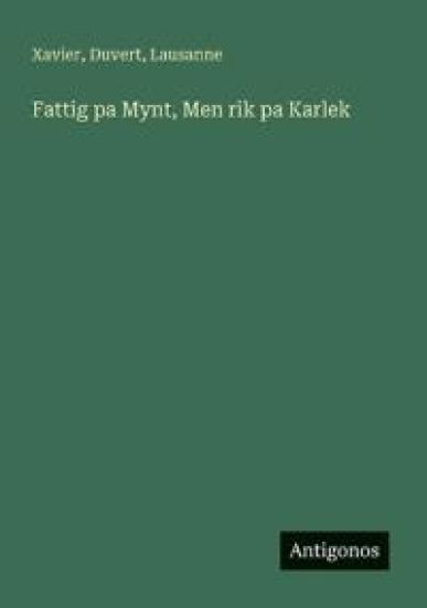 Fattig pa Mynt, Men rik pa Karlek