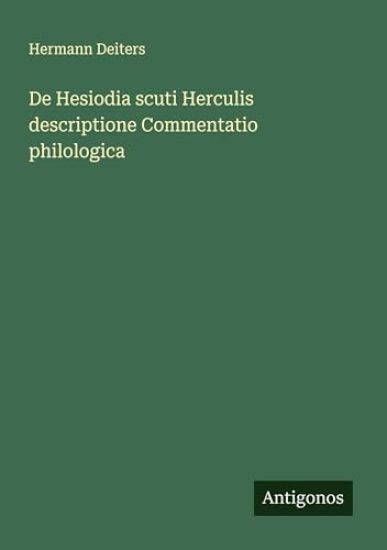 De Hesiodia scuti Herculis descriptione Commentatio philologica