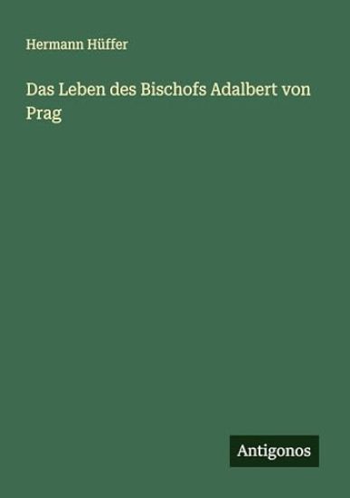 Das Leben des Bischofs Adalbert von Prag