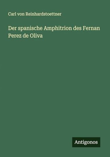 Der spanische Amphitrion des Fernan Perez de Oliva