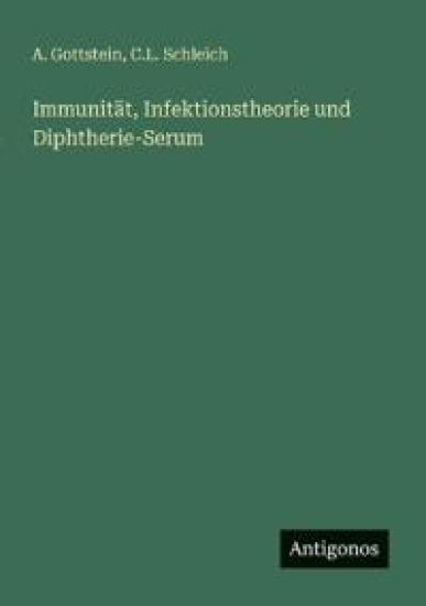 Immunität, Infektionstheorie und Diphtherie-Serum
