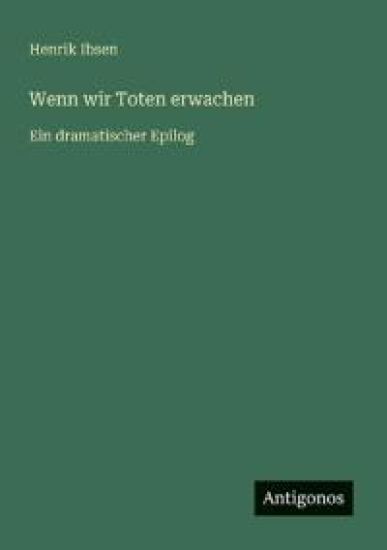 Wenn wir Toten erwachen