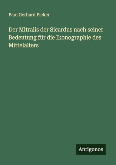 Der Mitralis der Sicardus nach seiner Bedeutung für die Ikonographie des Mittelalters