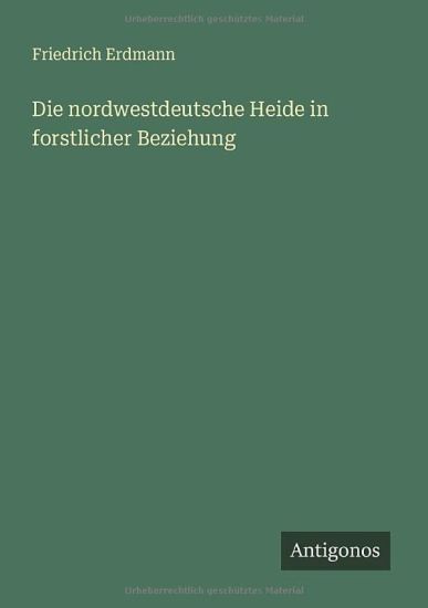 Die nordwestdeutsche Heide in forstlicher Beziehung