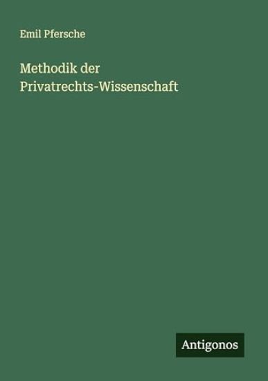 Methodik der Privatrechts-Wissenschaft
