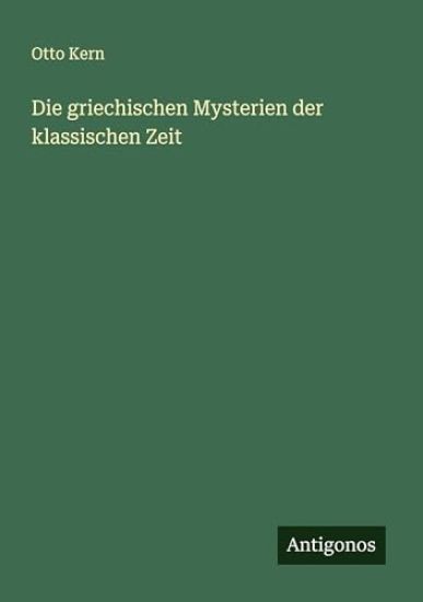 Die griechischen Mysterien der klassischen Zeit