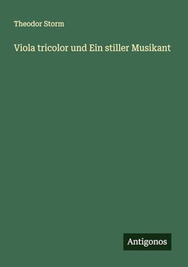 Viola tricolor und Ein stiller Musikant