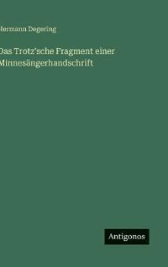 Das Trotz'sche Fragment einer Minnesängerhandschrift