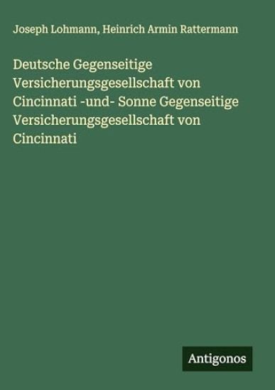 Deutsche Gegenseitige Versicherungsgesellschaft von Cincinnati -und- Sonne Gegenseitige Versicherungsgesellschaft von Cincinnati