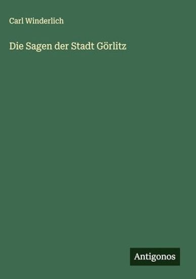 Die Sagen der Stadt Görlitz