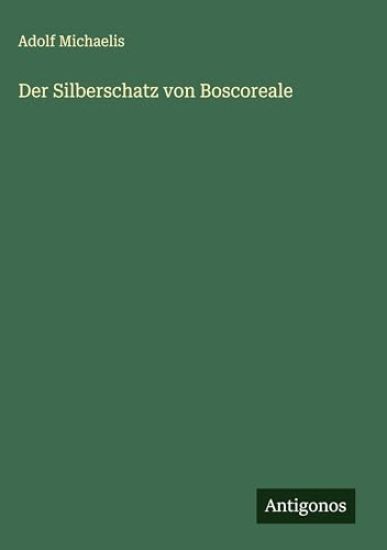 Der Silberschatz von Boscoreale