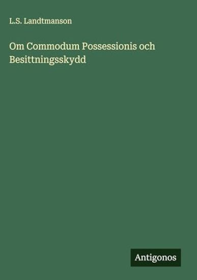 Om Commodum Possessionis och Besittningsskydd
