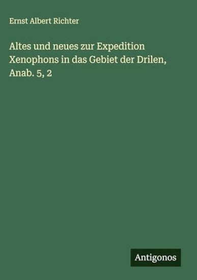 Altes und neues zur Expedition Xenophons in das Gebiet der Drilen, Anab. 5, 2