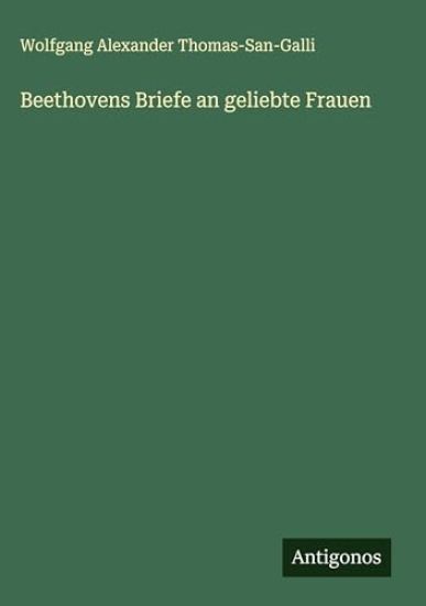 Beethovens Briefe an geliebte Frauen