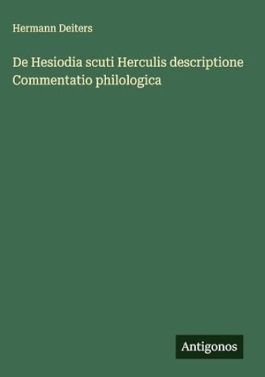 De Hesiodia scuti Herculis descriptione Commentatio philologica