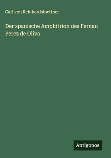 Der spanische Amphitrion des Fernan Perez de Oliva