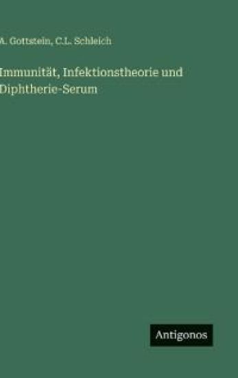 Immunität, Infektionstheorie und Diphtherie-Serum