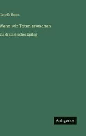 Wenn wir Toten erwachen