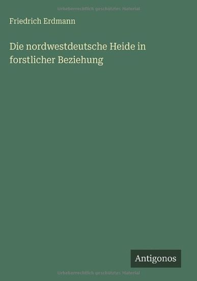 Die nordwestdeutsche Heide in forstlicher Beziehung
