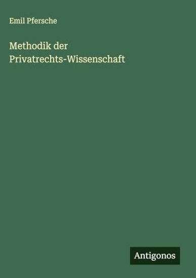 Methodik der Privatrechts-Wissenschaft