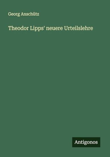 Theodor Lipps' neuere Urteilslehre