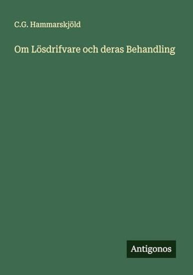 Om Lösdrifvare och deras Behandling
