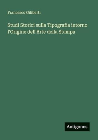 Studi Storici sulla Tipografia intorno l'Origine dell'Arte della Stampa