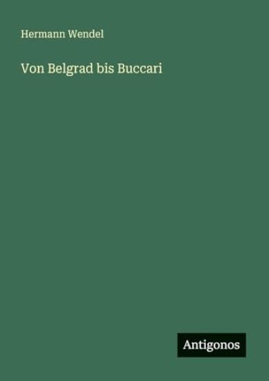 Von Belgrad bis Buccari