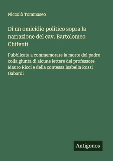 Di un omicidio politico sopra la narrazione del cav. Bartolomeo Chifenti