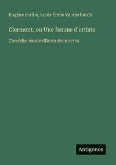 Clermont, ou Une femme d'artiste