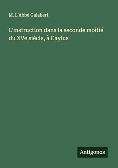 L'instruction dans la seconde moitié du XVe siècle, à Caylus