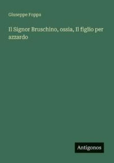 Il Signor Bruschino, ossia, Il figlio per azzardo