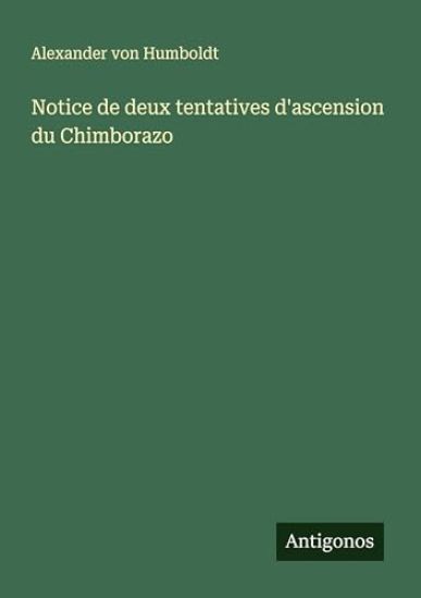 Notice de deux tentatives d'ascension du Chimborazo