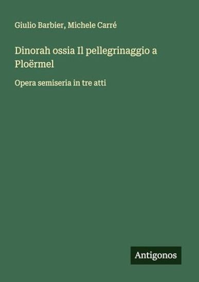 Dinorah ossia Il pellegrinaggio a Ploërmel