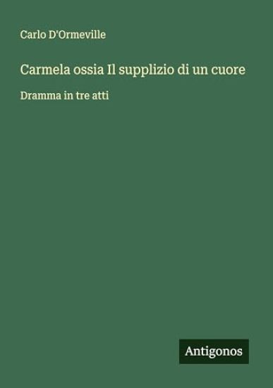 Carmela ossia Il supplizio di un cuore