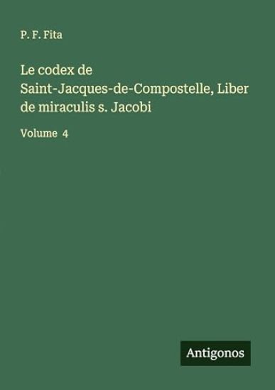 Le codex de Saint-Jacques-de-Compostelle, Liber de miraculis s. Jacobi