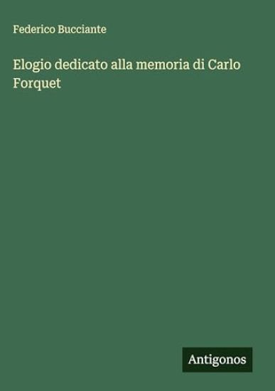 Elogio dedicato alla memoria di Carlo Forquet