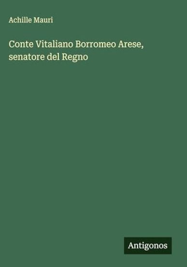 Conte Vitaliano Borromeo Arese, senatore del Regno